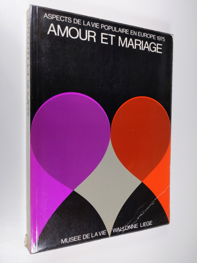 Amour et mariage : aspects de la vie populaire en Europe ...