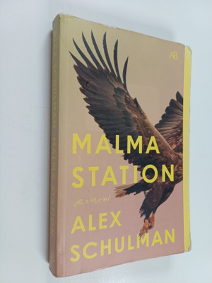 Alex Schulman : Malma station : roman