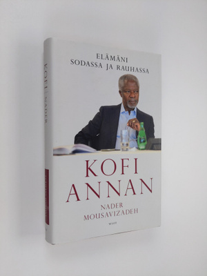 Kofi A. Annan : Elämäni sodassa ja rauhassa