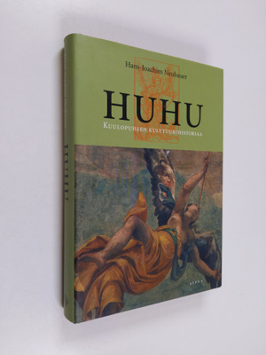 Hans-Joachim Neubauer : Huhu : kuulopuheen kulttuurihisto...