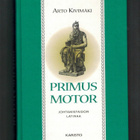 Arto Kivimäki : Primus motor - Johtamistaidon latinaa - pikkukuva 1
