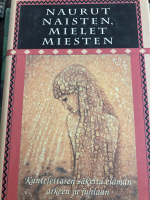 NAURUT NAISTEN, MIELET MIESTEN kantelettaren säkeitä