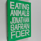 Jonathan Safran Foer : Eating animals - pikkukuva 1