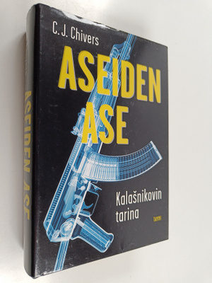 C. J. Chivers : Aseiden ase : Kalasnikovin tarina