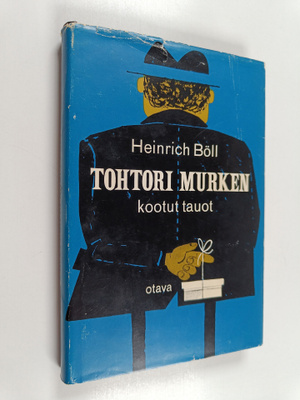 Heinrich Böll : Tohtori Murken kootut tauot ja muita sati...