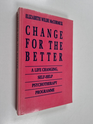 Elizabeth Wilde McCormick : Change for the Better : A Lif...