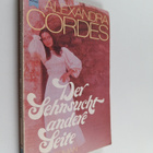 Alexandra Cordes : Der Sehnsucht andere Seite - Roman - pikkukuva 1