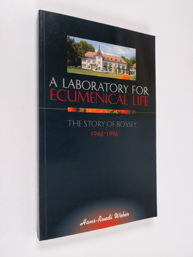 Hans-Ruedi Weber : A laboratory for ecumenical life : the...