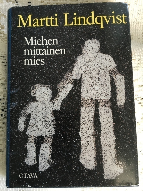 Martti Lindqvist: Miehen mittainen mies (1.p.)
