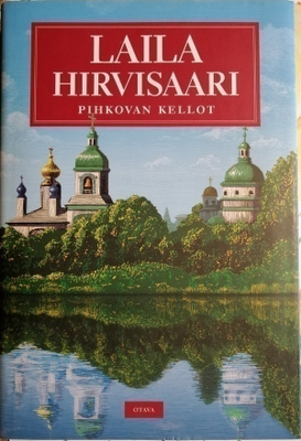 Laila Hirvisaari: Pihkovan kellot