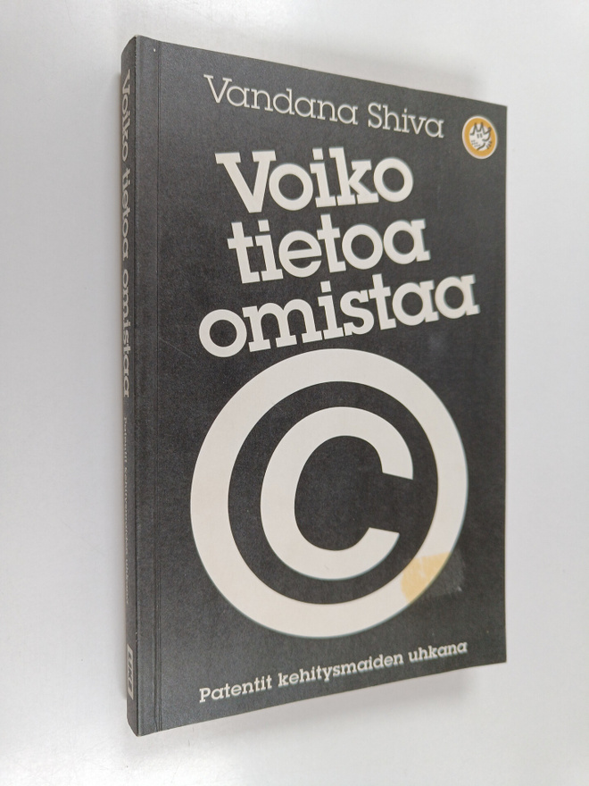 Vandana Shiva : Voiko tietoa omistaa : patentit kehitysma...