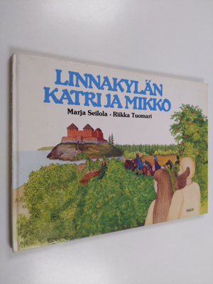 Marja Seilola : Linnakylän Katri ja Mikko