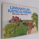 Marja Seilola : Linnakylän Katri ja Mikko - pikkukuva 1
