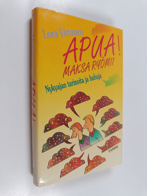 Leea Virtanen : Apua! Maksa ryömii : nykyajan tarinoita j...