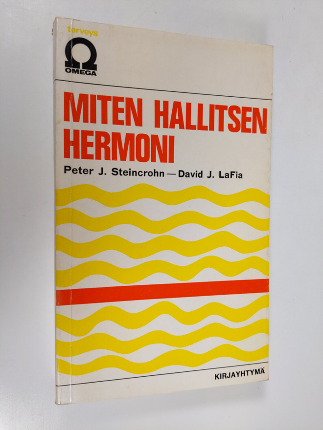 Peter J. Steincrohn : Miten hallitsen hermoni