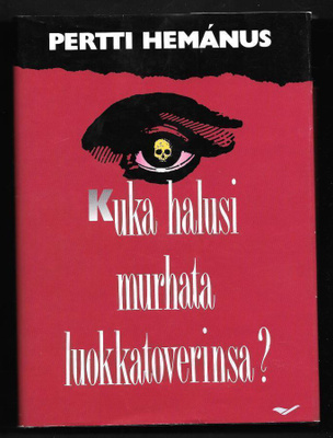 Hemanus, Pertti : Kuka halusi murhata luokkatoverinsa