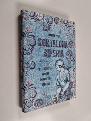 Martta Piili : Kohtalona Siperia - neljätoista vuotta pak...