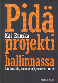 Kai Ruuska: PIDÄ PROJEKTI HALLINNASSA