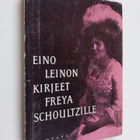 Eino Leino : Eino Leinon kirjeet 1 - Freya Schoultzille j... - pikkukuva 1