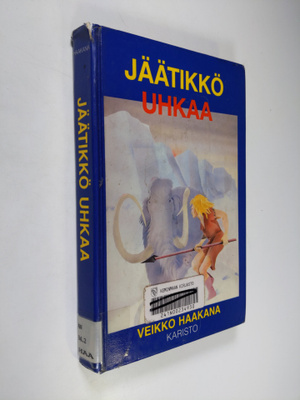 Veikko Haakana : Jäätikkö uhkaa
