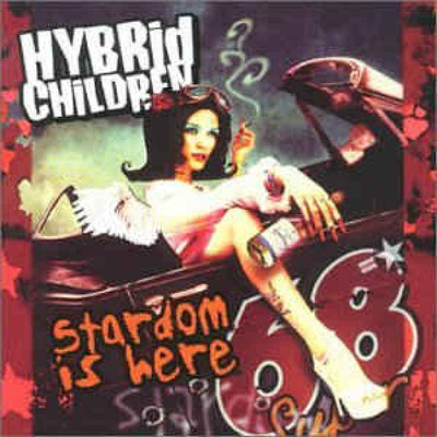 HYBRID CHILDREN : Stardom is here