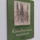 Martti Palkispää : Kimaltavassa metsässä : novelleja - pikkukuva 1