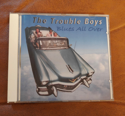 The Trouble Boys: Blues All Over CD