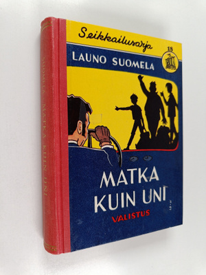Launo Suomela : Matka kuin uni : salapoliisikertomus pojille