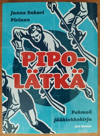 Janne Sakari Pirinen: Pipolätkä