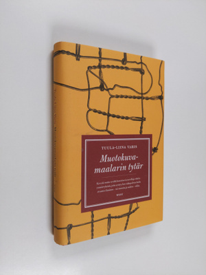 Tuula-Liina Varis : Muotokuvamaalarin tytär : novelleja