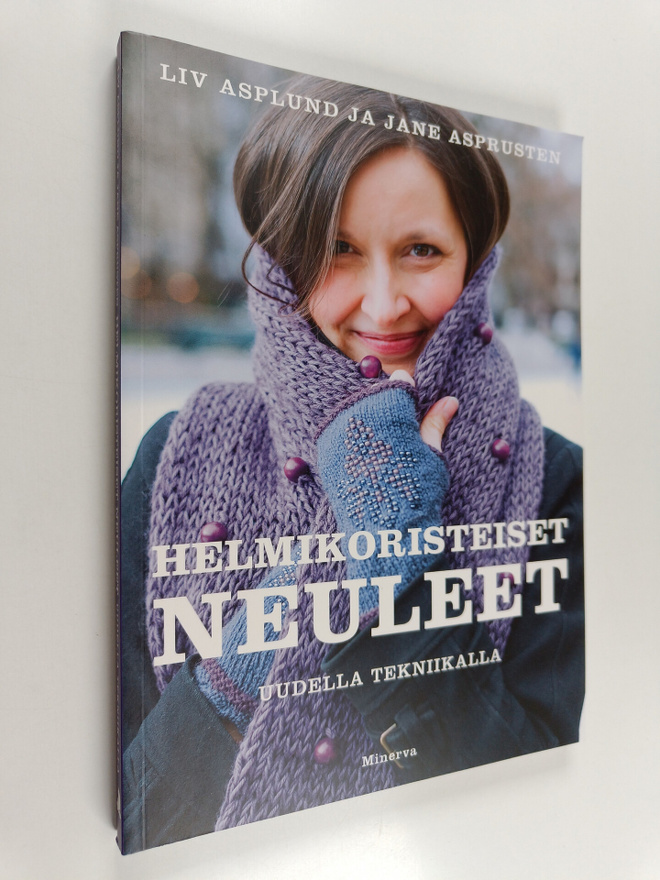 Liv Asplund : Helmikoristeiset neuleet uudella tekniikalla