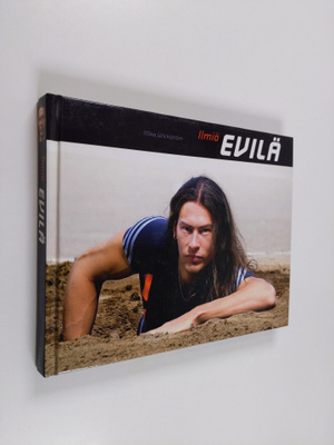 Mika Wickström : Ilmiö Evilä (signeerattu)