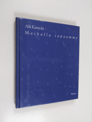 Alli Kantola : Matkalla tapaamme