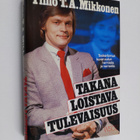 Timo T. A. Mikkonen : Takana loistava tulevaisuus : tosik... - pikkukuva 1