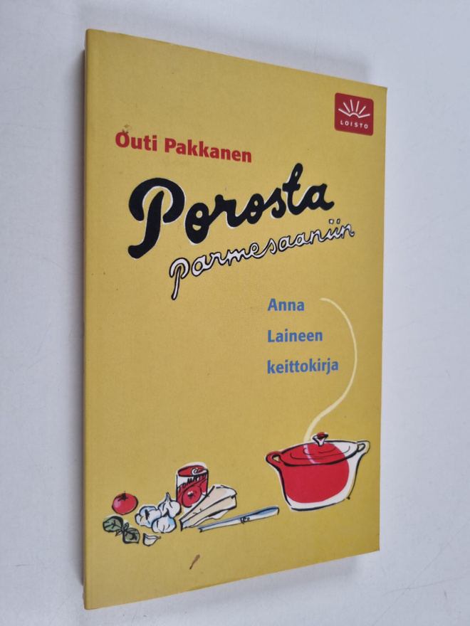 Outi Pakkanen : Porosta parmesaaniin : Anna Laineen keitt...