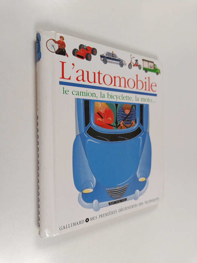 L'automobile : Le camion, la bicyclette, la moto