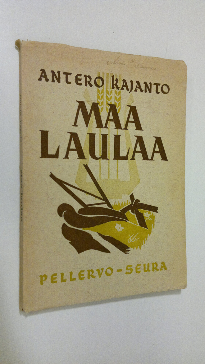 Antero Kajanto : Maa laulaa : maahenkisiä tunnelma- ja la...