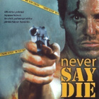 dvd, Never Say Die (Billy Drago, Frank Zagarino) [toiminta] - pikkukuva 1