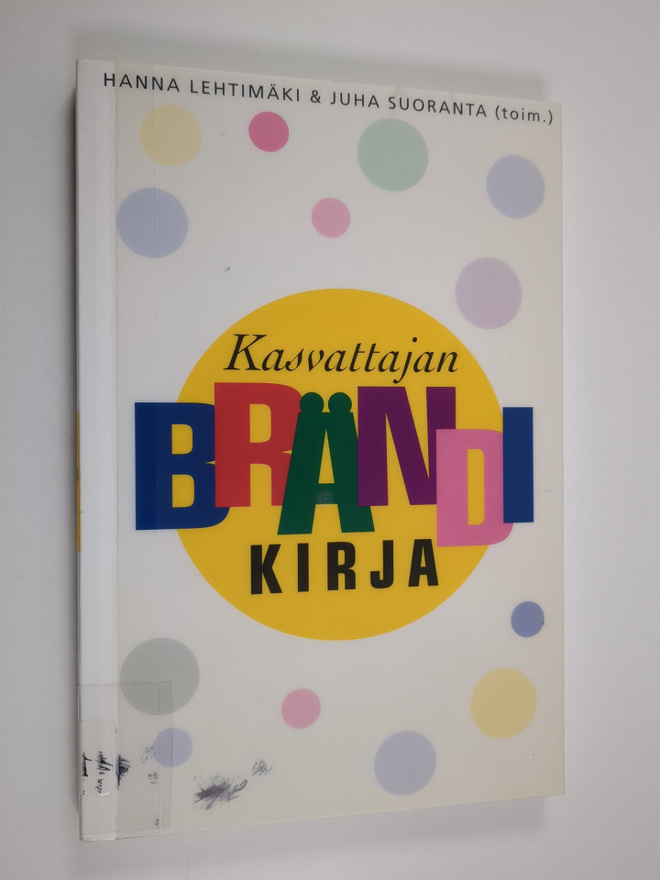 Juha Suoranta ym. : Kasvattajan brändikirja