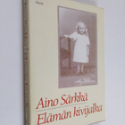 Aino Särkkä : Elämän kivijalka - pikkukuva 1