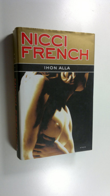 Nicci French : Ihon alla