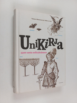 Tellervo Salo ym. : Unikirja : 3300 unta selityksineen