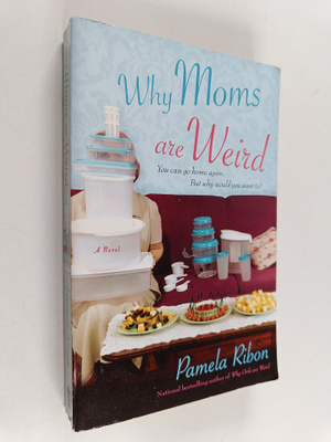 Pamela Ribon : Why Moms Are Weird