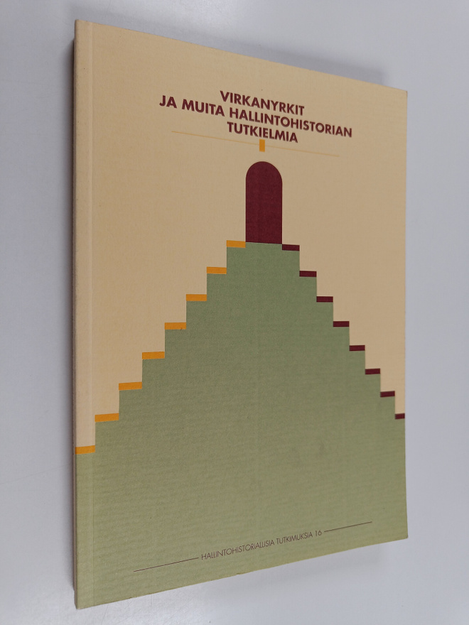Virkanyrkit ja muita hallintohistorian tutkielmia