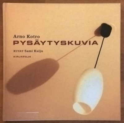Arno Kotro: Pysäytyskuvia