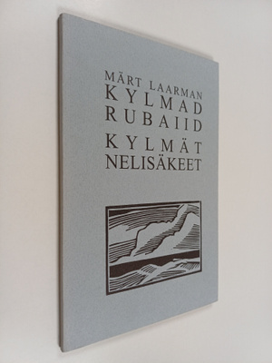 Märt Laarman : Kylmad rubaiid = Kylmät nelisäkeet