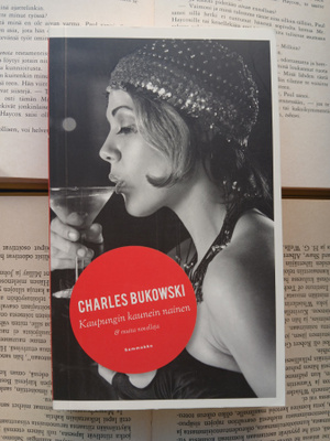 Charles Bukowski - Kaupungin kaunein nainen, muita novelleja
