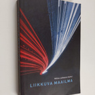 Liikkuva maailma : liike, raja, tieto - pikkukuva 1