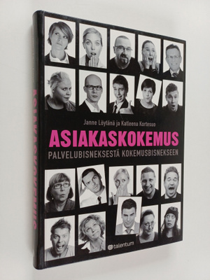 Katleena Kortesuo ym. : Asiakaskokemus : palvelubisnekses...