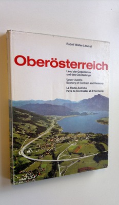 Rudolf Walter Litschel : Oberösterreich : Land der Gegens...